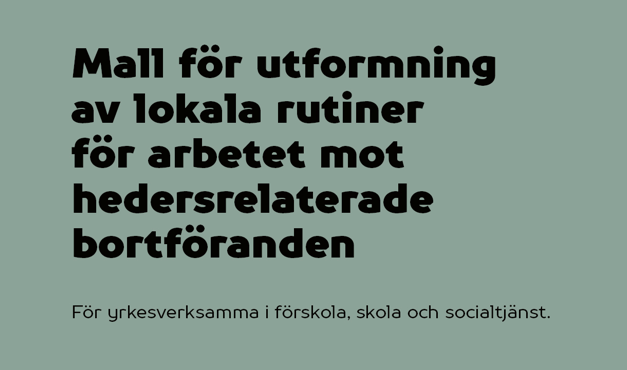 Framsiderapport med texten Mall för utformning av lokala rutiner för arbetet mot hedersrelaterade bortföranden